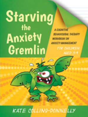 cover image of Starving the Anxiety Gremlin for Children Aged 5-9